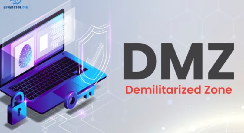 DMZ là gì? Giải pháp bảo mật mạng quan trọng cho doanh nghiệp